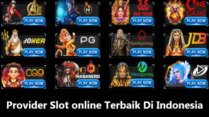 Provider Slot online Terbaik Di Indonesia
